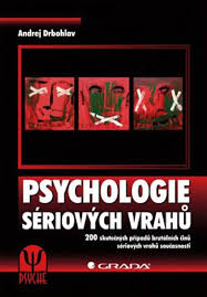 Když se z lidí stanou vrazi aneb Recenze na knihu Psychologie sériových vrahů