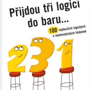 Přijdou tři logici do baru …: 100 nejhezčích logických a matematických hádanek