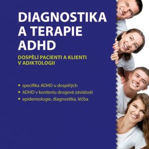 Diagnóza ADHD u dospělých: souvisí hyperaktivita a porucha pozornosti se závislostí na drogách?